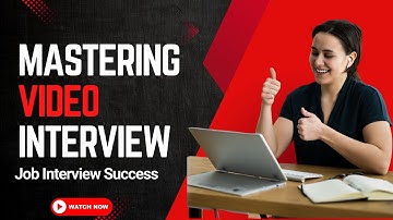 Mastering Video Interviews: Tips for Success | Job Interview Success