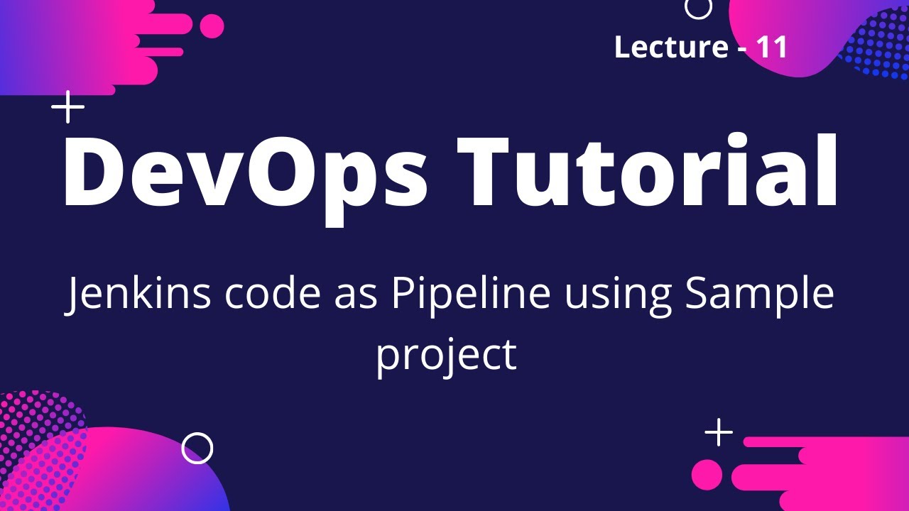DevOps Tutorial 11 : Jenkins code as Pipeline using Sample project ...