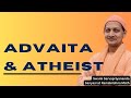 Advaita Vedanta & Atheists