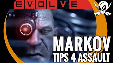 Evolve Tips and Strategy for Assault:   Markov