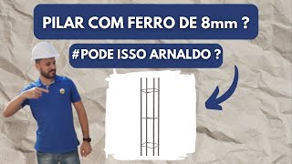 POSSO USAR FERRO DE 8mm NO MEU PILAR  ??