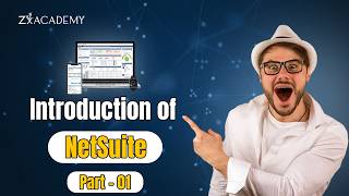 NetSuite Training Part 1 – Full Beginner Guide | Watch Till the End! | Zx Academy