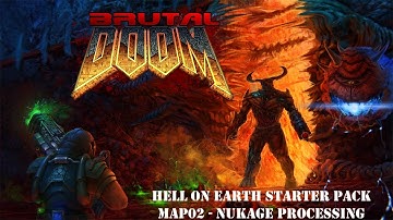 BRUTAL DOOM ► HELL ON EARTH ~ Nukage Processing [Map 02]