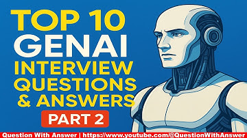 Top 10 GenAI Interview Questions & Answers (Part 2) | Advanced LLM, Prompt Engineering