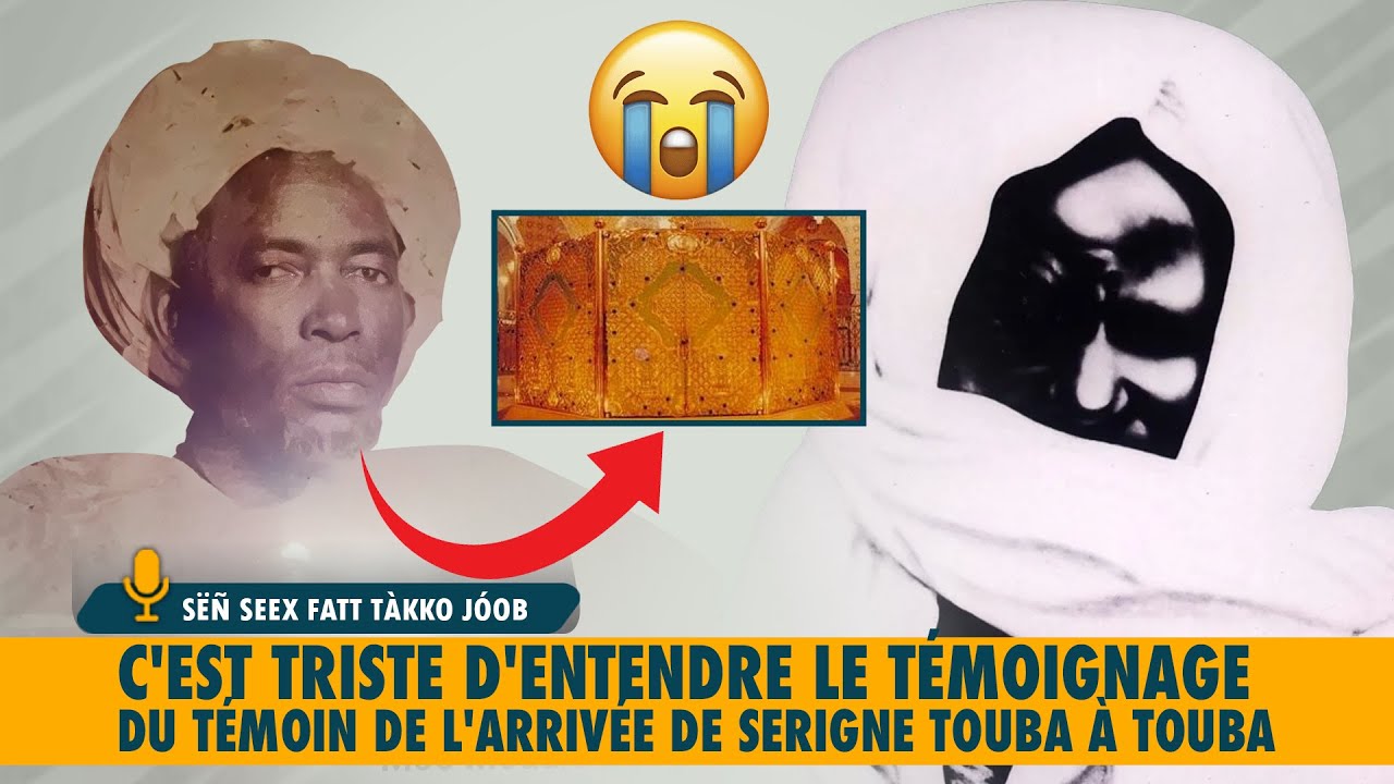 😪😭😪 Triste L'histoire du témoin de l'arrivée de Serigne Touba a Touba :  Sëñ Seex fatt Tàkko jóob