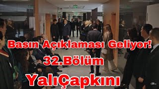 Yalı Çapkını 32.Bölüm Yeni Gelişmeler Yaşanacak Basın Açıklaması Geliyor