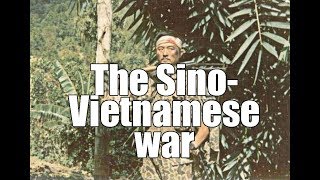 The Sino Vietnamese war
