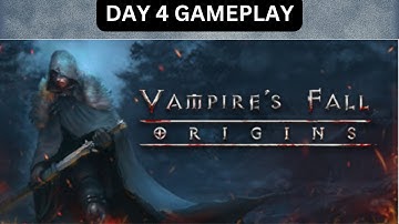 VAMPIRES FALL ORIGINS * DAY 4
