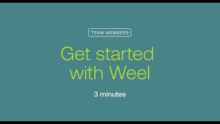 How to Get Started with Weel (For Team Members)