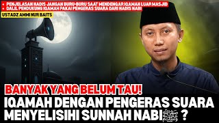 Hukum Iqamah dengan Pengeras Suara: Speaker Luar atau Speaker Dalam Masjid? | Ustadz Ammi Nur Baits
