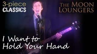 The Beatles - I Want To Hold Your hand | Cover Version by the Moon Loungers chords