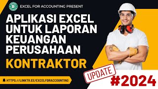 APLIKASI EXCEL UNTUK LAPORAN KEUANGAN PERUSAHAAN KONTRAKTOR #kontraktor