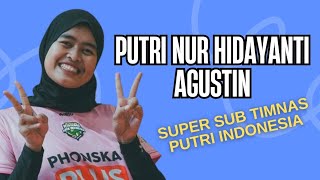 Putri Nur Hidayanti Agustin | Super Sub Timnas Bola Voli Putri Indonesia