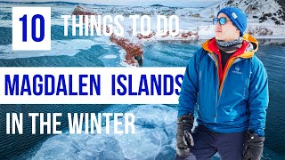 10 Things To Do in the Magdalen Islands in the WINTER | Îles de la Madeleine