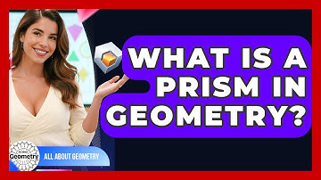 What Is A Prism In Geometry? - All About Geometry