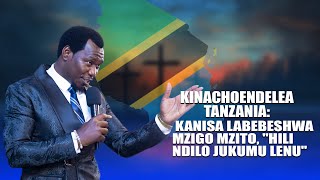 KINACHOENDELEA TZ: KANISA LABEBESHWA MZIGO MZITO,  'HILI NDIYO JUKUMU LENU'