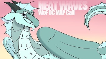 (CLOSED, BACKUPS OPEN) Heat Waves | Wings of Fire OC MAP Call | BACKUPS NEEDED