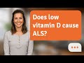 Does low vitamin D cause ALS? | Vitamin D & ALS