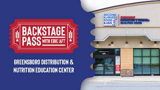 Backstage Pass with Eric Aft: Greensboro Distribution and Nutrition Education Center