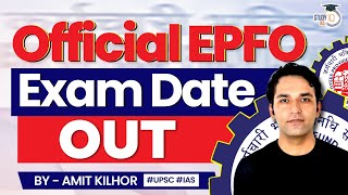 EPFO Exam Date Out: Everything You Need to Know | UPSC | StudyIQ IAS