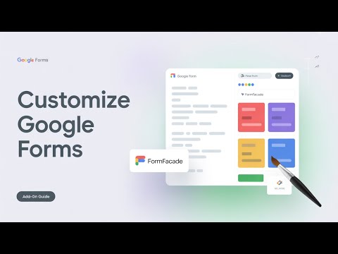 How to Customize Google Forms Using FormFacade!
