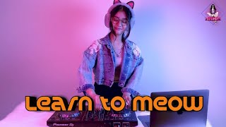 GHEA YOUBI GOYANG LEARN TO MEOW ( REMIX DJ IMUT )