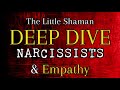 The little shaman deep dive narcissiques et empathie compilation