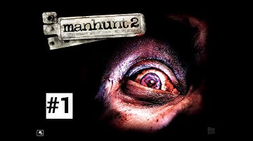 Manhunt 2 (Uncut) - Intro & Episode #1 - Awakening