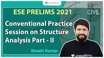 ESE 2021 | Conventional Practice Session on Structure Analysis Part - II | Civil | Shashi Kumar