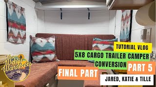 Cargo Trailer Camper Conversion- Tutorial Part 5 FINAL