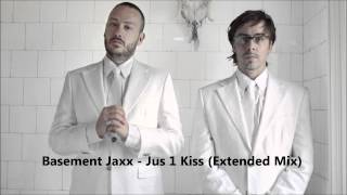 Basement Jaxx - Jus 1 Kiss (Extended Mix)