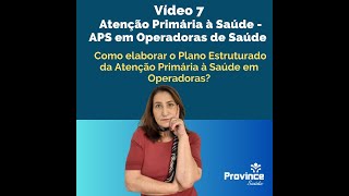 Atenção Primária à Saúde - APS em Operadoras de Saúde - Vídeo 7 ...