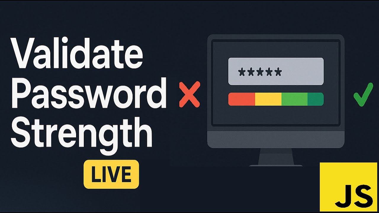 Validate Password Strength Live — Real‑Time JS Password Strength ...