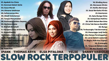 Top Hits Album   Ipank, Thomas Arya, Vanny Vabiola, Elsa Pitaloka, Yelse Slow Rock Terhits 2021