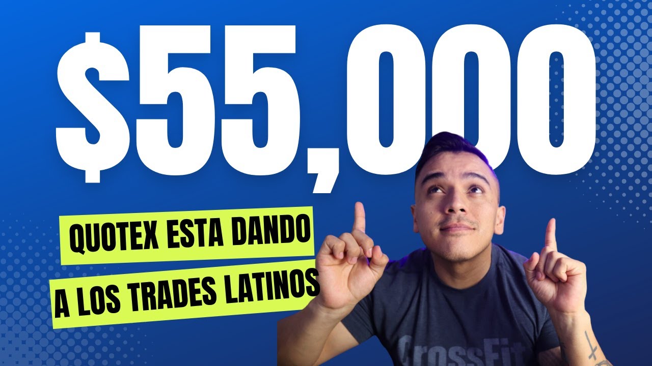 QUOTEX ESTA DANDO $55000 A LOS TRADERS LATINOS - YouTube