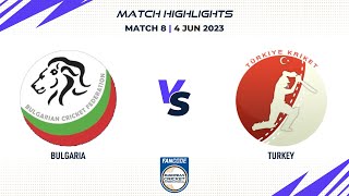 Match 8 - BUL vs TUR | Highlights | FanCode ECI Bulgaria | 4 June 2023 | ECI23.065