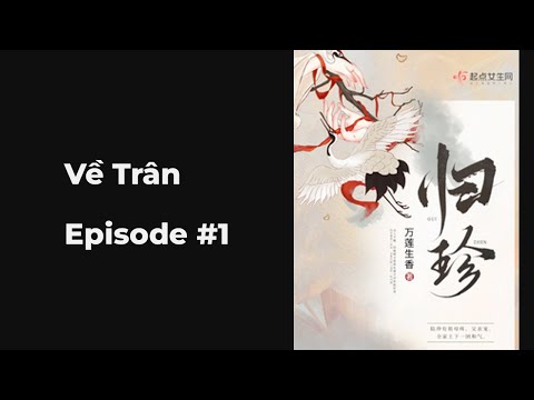 Video Về Trân Chương 1-10 FULL | Tiểu Thuyết Ngôn Tình, Auto Convert - youtube