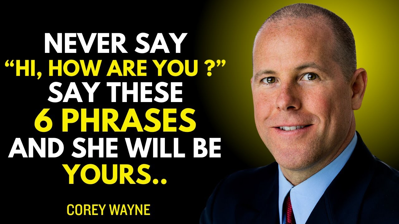 IF YOU SAY THIS, NO WOMAN WILL RESIST! – COREY WAYNE MOTIVATIONAL SPEECH