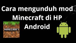 Cara mengunduh mod Minecraft di HP Android - panduan lengkap