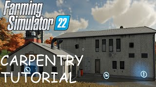 CARPENTRY TUTORIAL | FARMING SIMULATOR 22