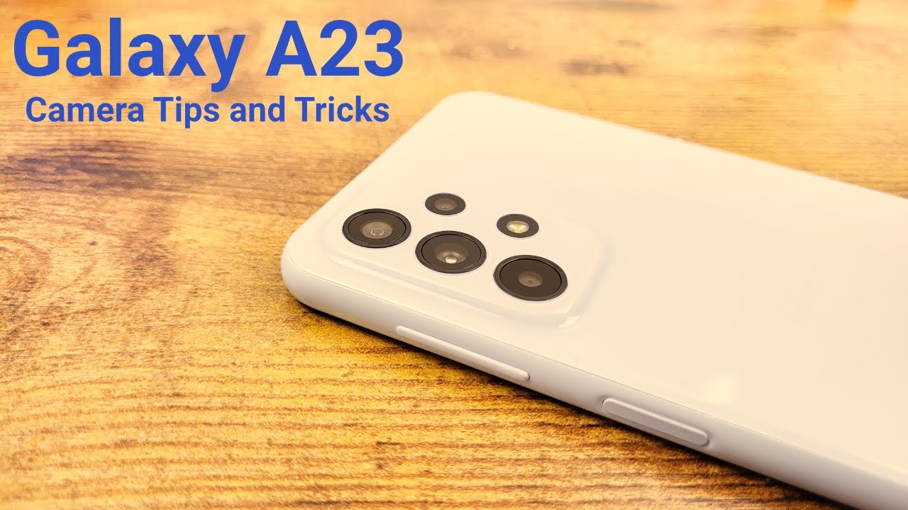 Samsung Galaxy A23 - Camera Tips and Tricks