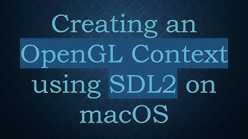 Creating an OpenGL Context using SDL2 on macOS