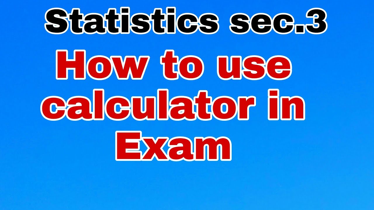 Statistics Math Sec 3 Statistics sec 3 How to use calculator in exam - YouTube