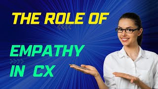 Empathy and Customer Experience