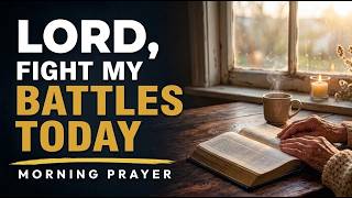 Lord, Fight My Battles Today | Exodus 14:14 | Morning Prayer and Devotional