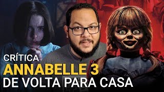 Annabelle 3 - De Volta Para Casa Comes Home, 2019 Crítica