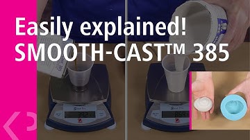 Easily explained! SMOOTH-CAST™ 385