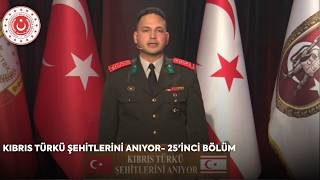 Kıbrıs Türkü Şehitlerini Anıyor- 25Inci Bölüm