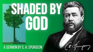 Under His Shadow (Psalm 91:1) - Charles Spurgeon Sermon