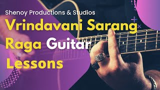 How to Play Raga Brindavani Sarang on Guitar |Lesson by Ameya Shenoy | Shenoy Productions